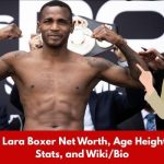 Erislandy Lara Boxer Net Worth, Age Height, Weight, Stats, and Wiki/Bio 