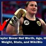 Katie Taylor Boxer Net Worth, Age Height, Weight, Stats, and Wiki/Bio 