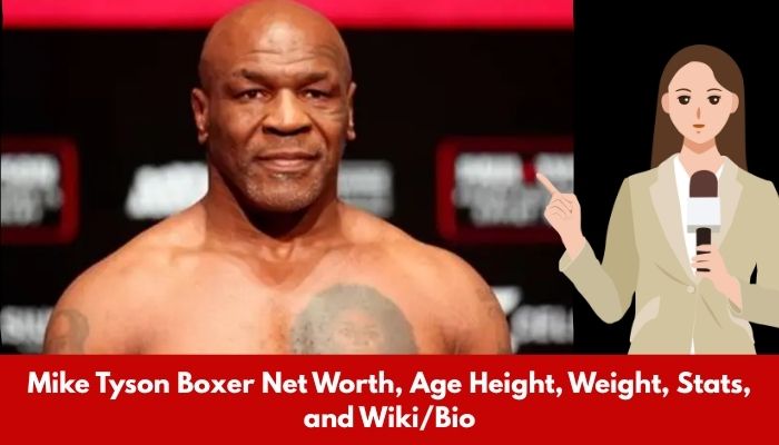 Mike Tyson Boxer Net Worth, Age Height, Weight, Stats, and Wiki/Bio 