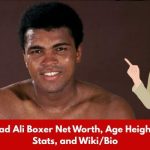 Muhammad Ali Boxer Net Worth, Age Height, Weight, Stats, and Wiki/Bio 