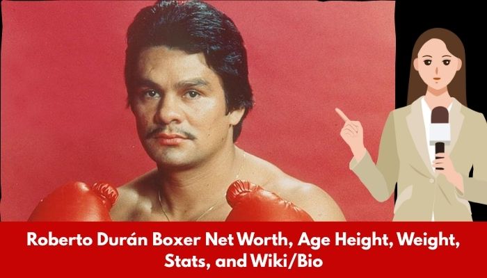 Roberto Durán Boxer Net Worth, Age Height, Weight, Stats, and Wiki/Bio 