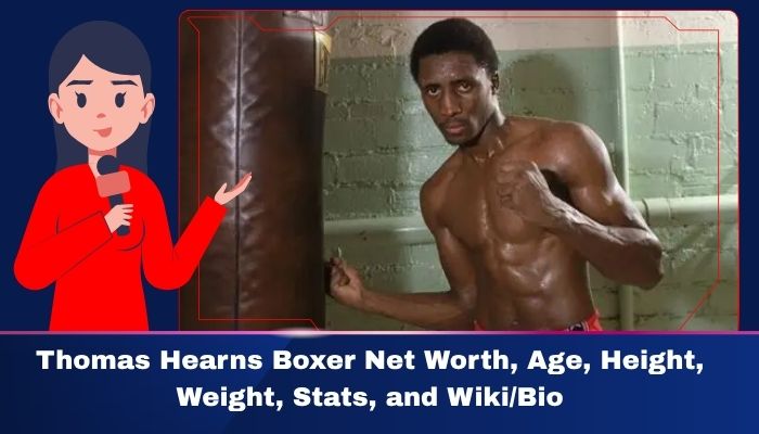 Thomas Hearns Boxer Net Worth, Age Height, Weight, Stats, and Wiki/Bio 