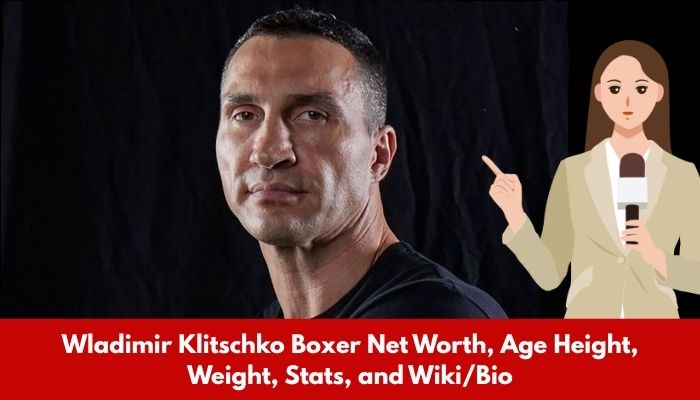 Wladimir Klitschko Boxer Net Worth, Age Height, Weight, Stats, and Wiki/Bio 